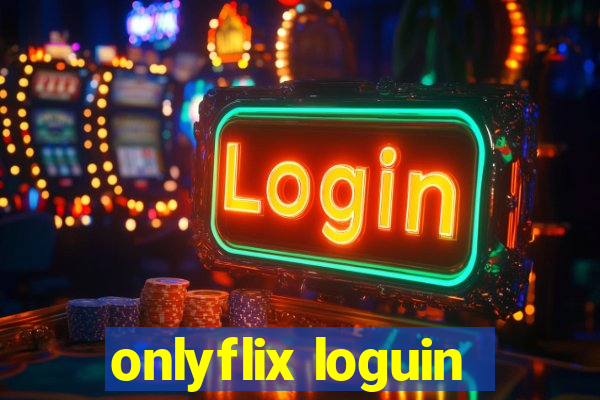 onlyflix loguin